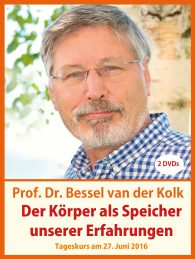 Bessel van der Kolk - Der Körper als Speicher