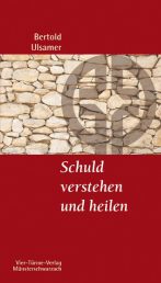 Schuld verstehen und heilen