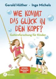wie-kommt-das-glueck-in-den-kopf-gebundene-ausgabe-gerald-huether
